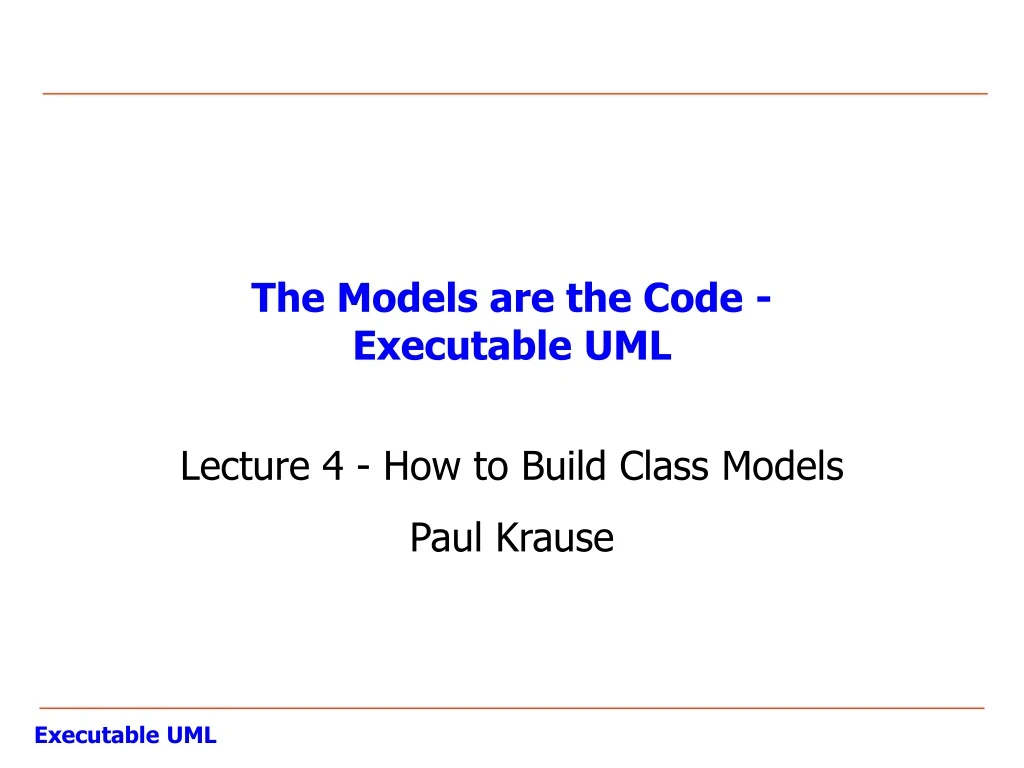 the models are the code executable uml