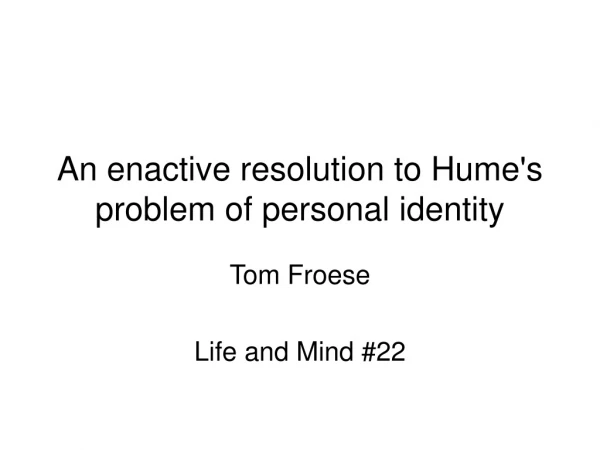 An enactive resolution to Hume's problem of personal identity