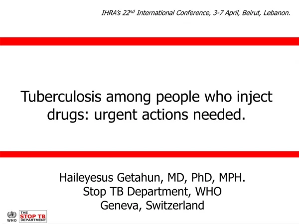 Tuberculosis among people who inject drugs: urgent actions needed.