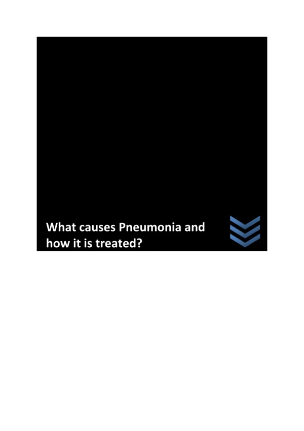 What causes Pneumonia and how it is treated