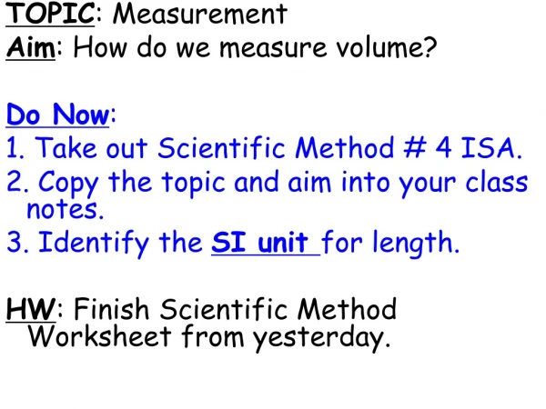 TOPIC : Measurement Aim : How do we measure volume? Do Now :