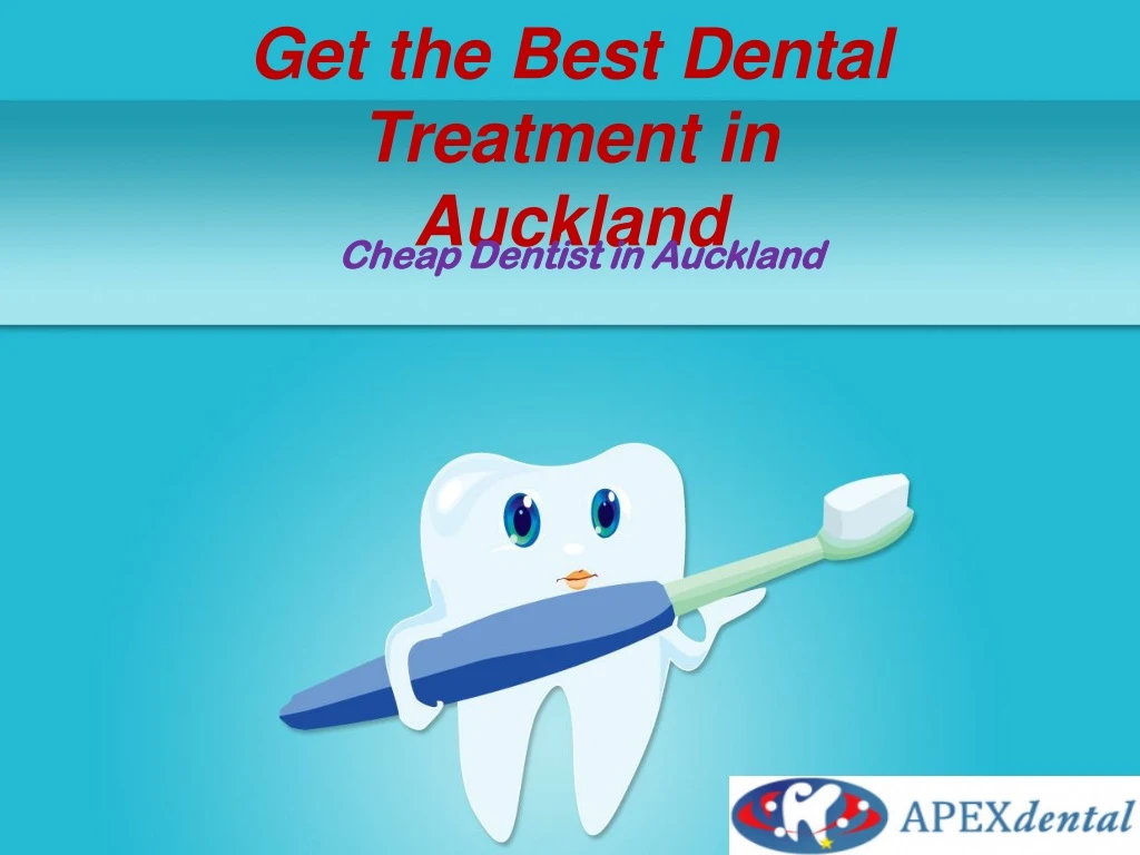 get the best dental treatment in auckland