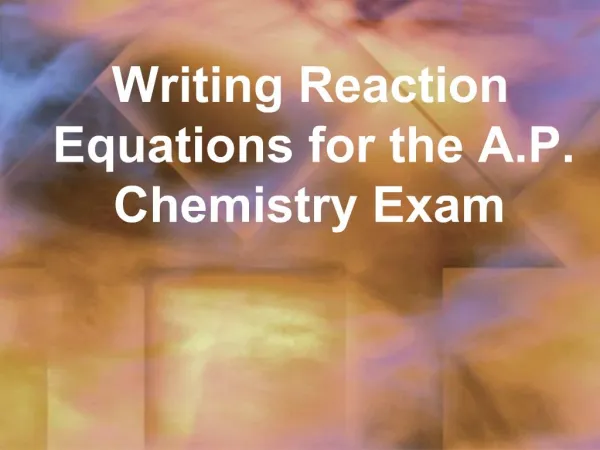 Writing Reaction Equations for the A.P. Chemistry Exam