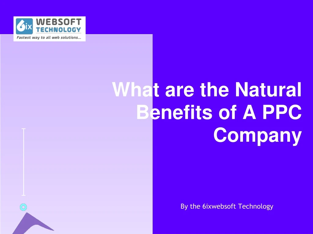 what are the natural benefits of a ppc company