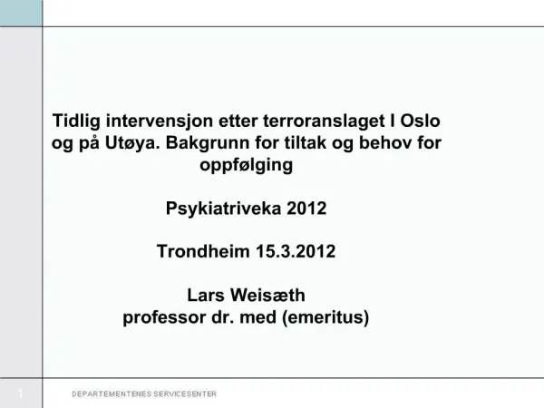Tidlig intervensjon etter terroranslaget I Oslo og p Ut ya. Bakgrunn for tiltak og behov for oppf lging Psykiatriveka