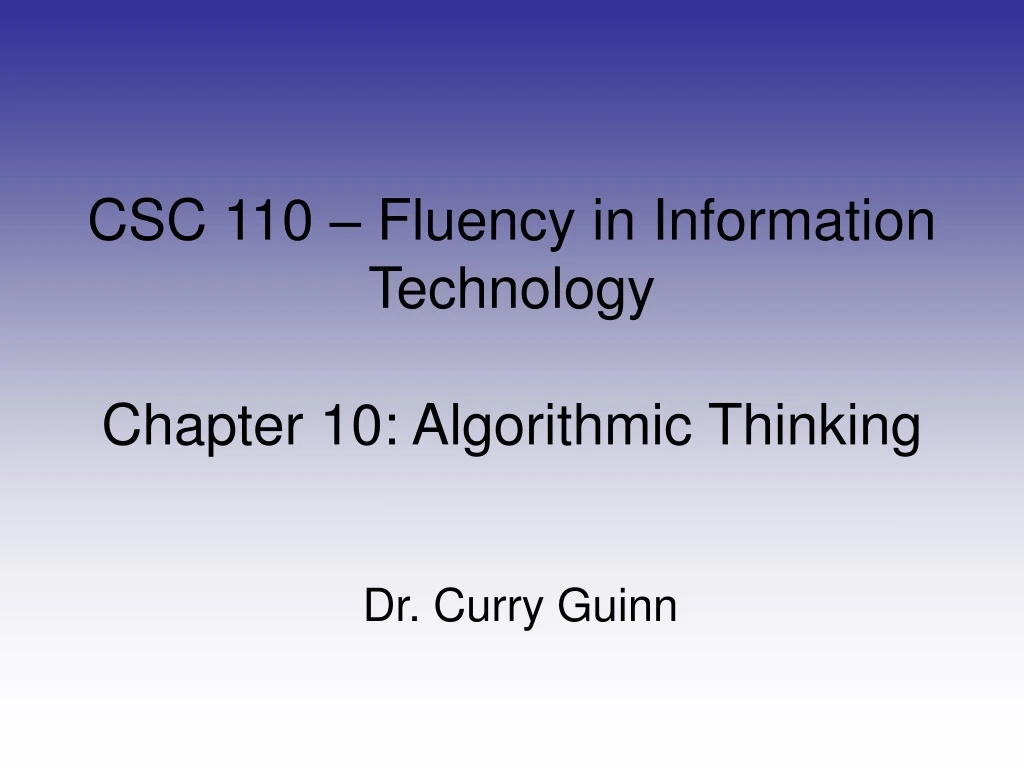 csc 110 fluency in information technology chapter 10 algorithmic thinking