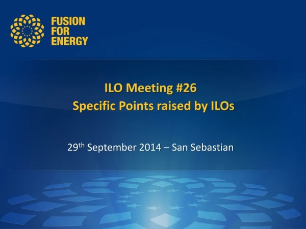 ILO Meeting # 26 Specific Points raised by ILOs