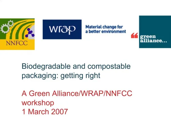 Biodegradable and compostable packaging: getting right A Green Alliance