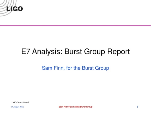 E7 Analysis: Burst Group Report