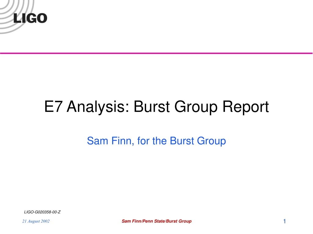 e7 analysis burst group report