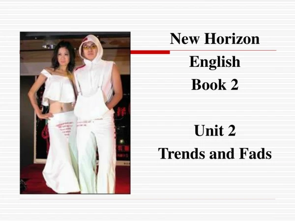 New Horizon English Book 2 Unit 2 Trends and Fads