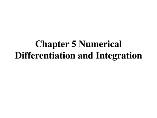 Chapter 5 Numerical Differentiation and Integration