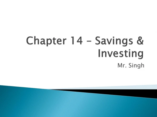 Chapter 14 – Savings &amp; Investing