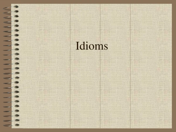Idioms