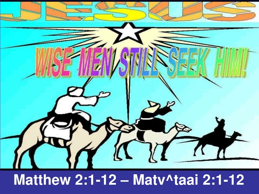 matthew 2 1 12 matv taai 2 1 12