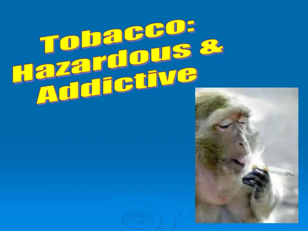 tobacco hazardous addictive