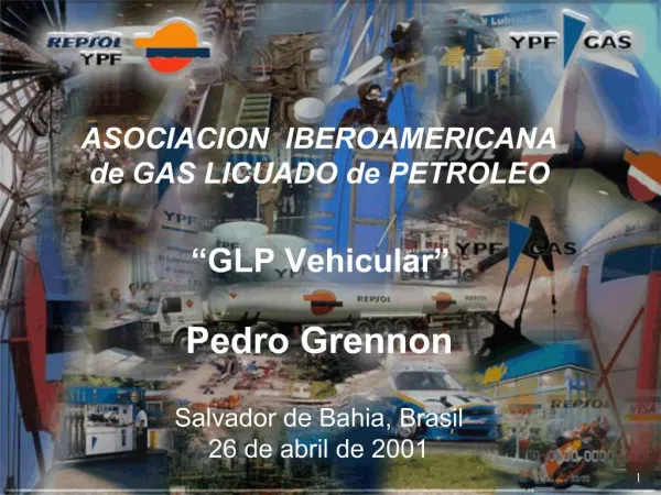 ASOCIACION IBEROAMERICANA de GAS LICUADO de PETROLEO GLP Vehicular Pedro Grennon Salvador de Bahia, Brasil