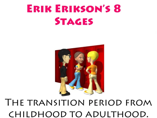 Erik Erikson’s 8 Stages
