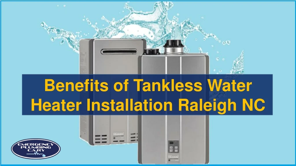 benefits of tankless water heater installation