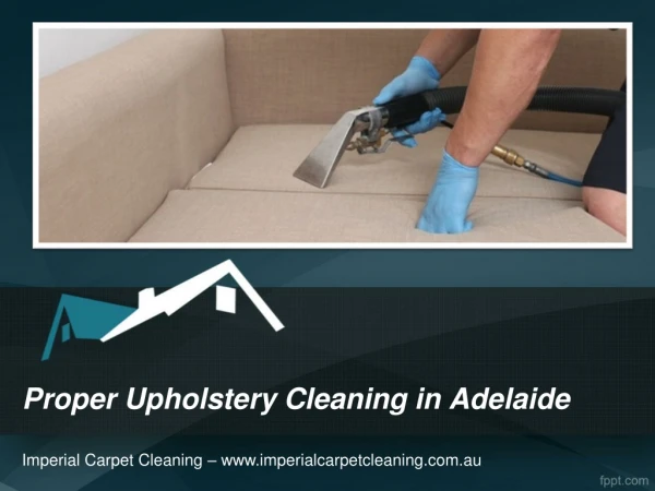Proper Upholstery Cleaning in Adelaide