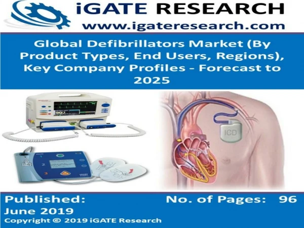 Global Defibrillators Market (By Product Types, End Users, Regions), Key Company Profiles - Forecast to 2025