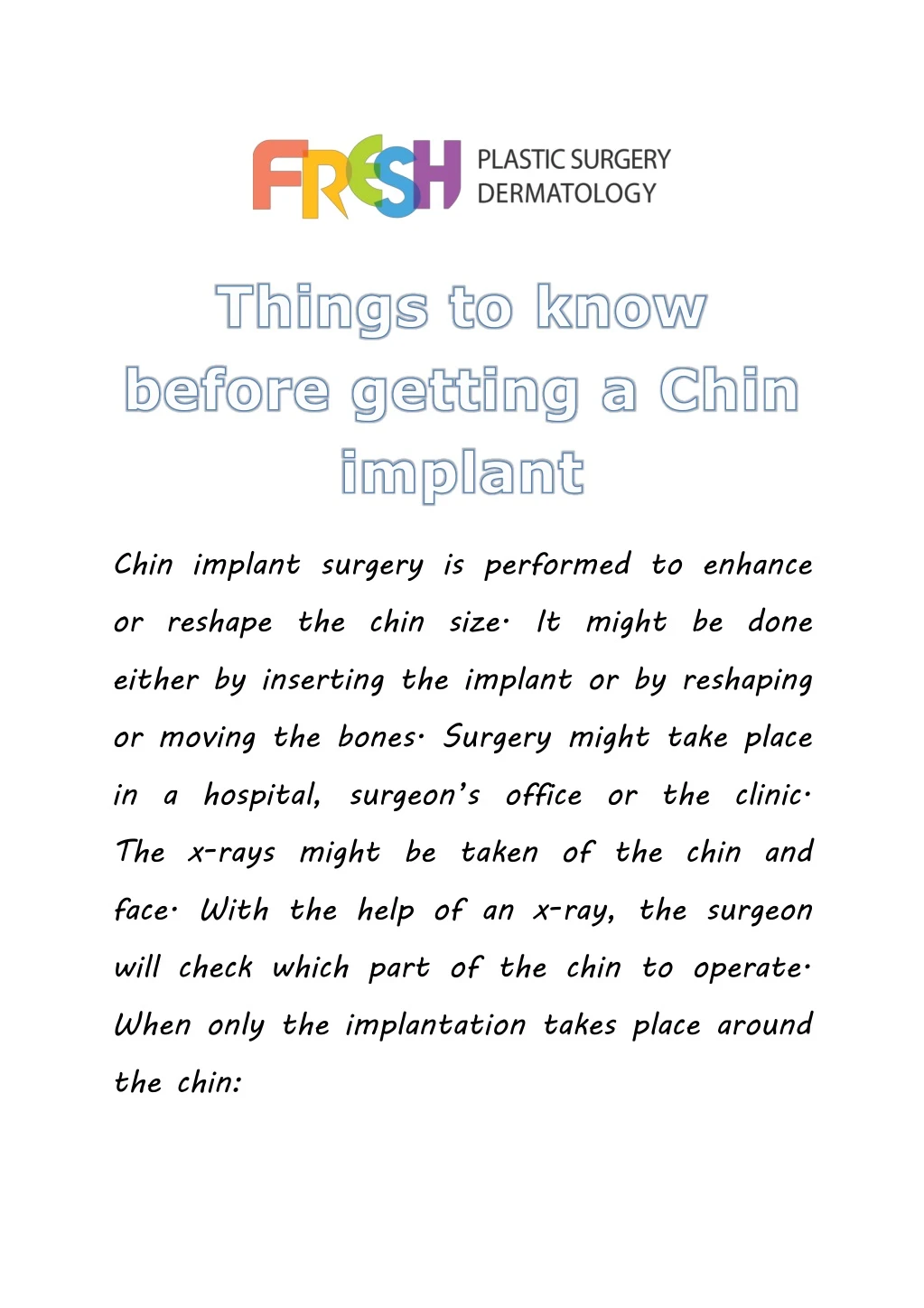 chin implant surgery is performed to enhance
