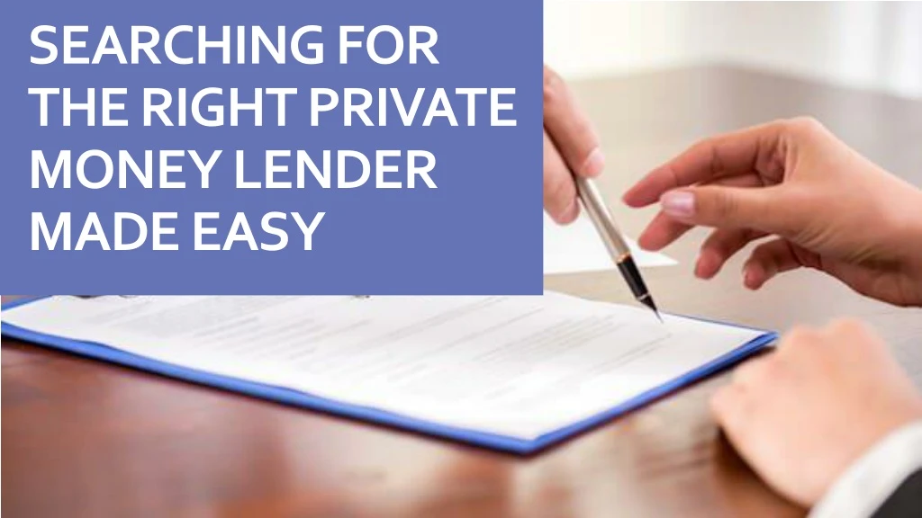searching for the right private money lender made
