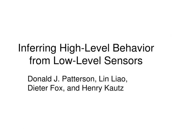 Inferring High-Level Behavior from Low-Level Sensors
