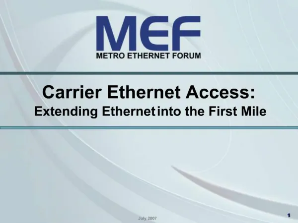 Carrier Ethernet Access: Extending Ethernet into the First Mile