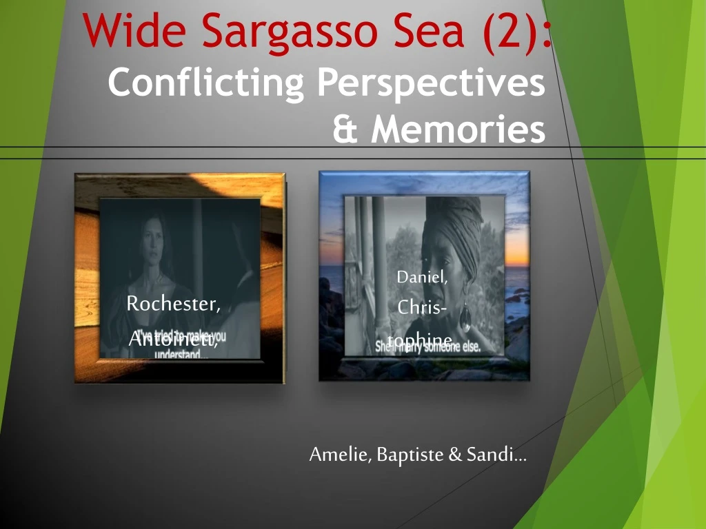 wide sargasso sea 2 conflicting perspectives memories