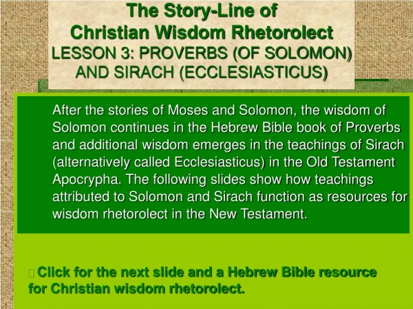 Click for the next slide and a Hebrew Bible resource for Christian wisdom rhetorolect.
