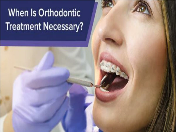 Is Orthodontic Treatment is neccessary?