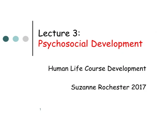 Lecture 3: Psychosocial Development