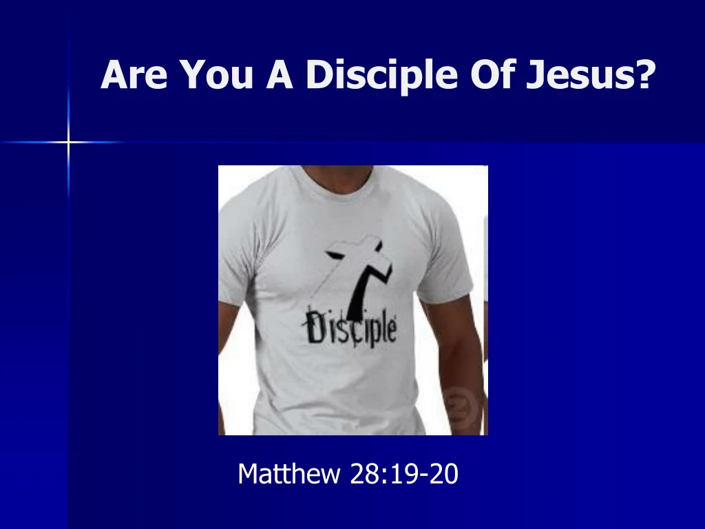 are you a disciple of jesus