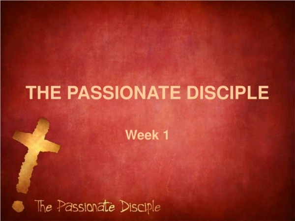 THE PASSIONATE DISCIPLE