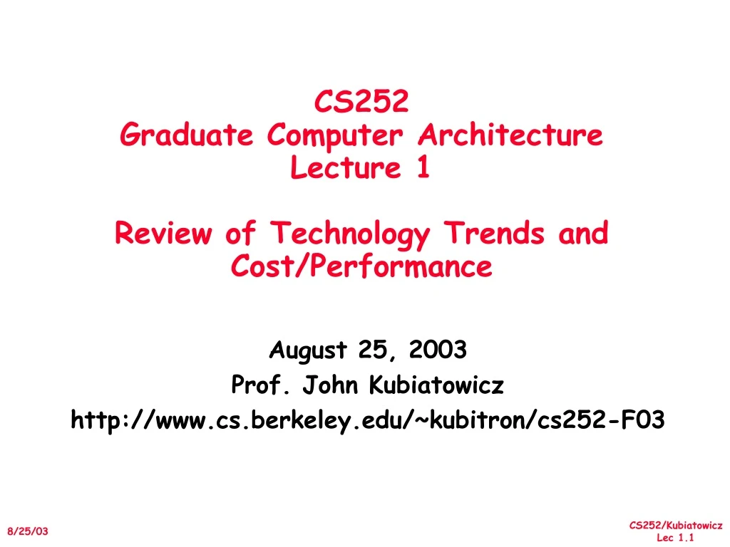 cs252 graduate computer architecture lecture 1 review of technology trends and cost performance