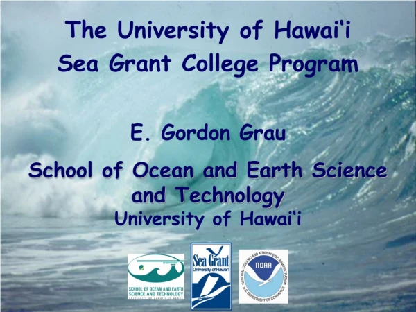 The University of Hawai‘i Sea Grant College Program