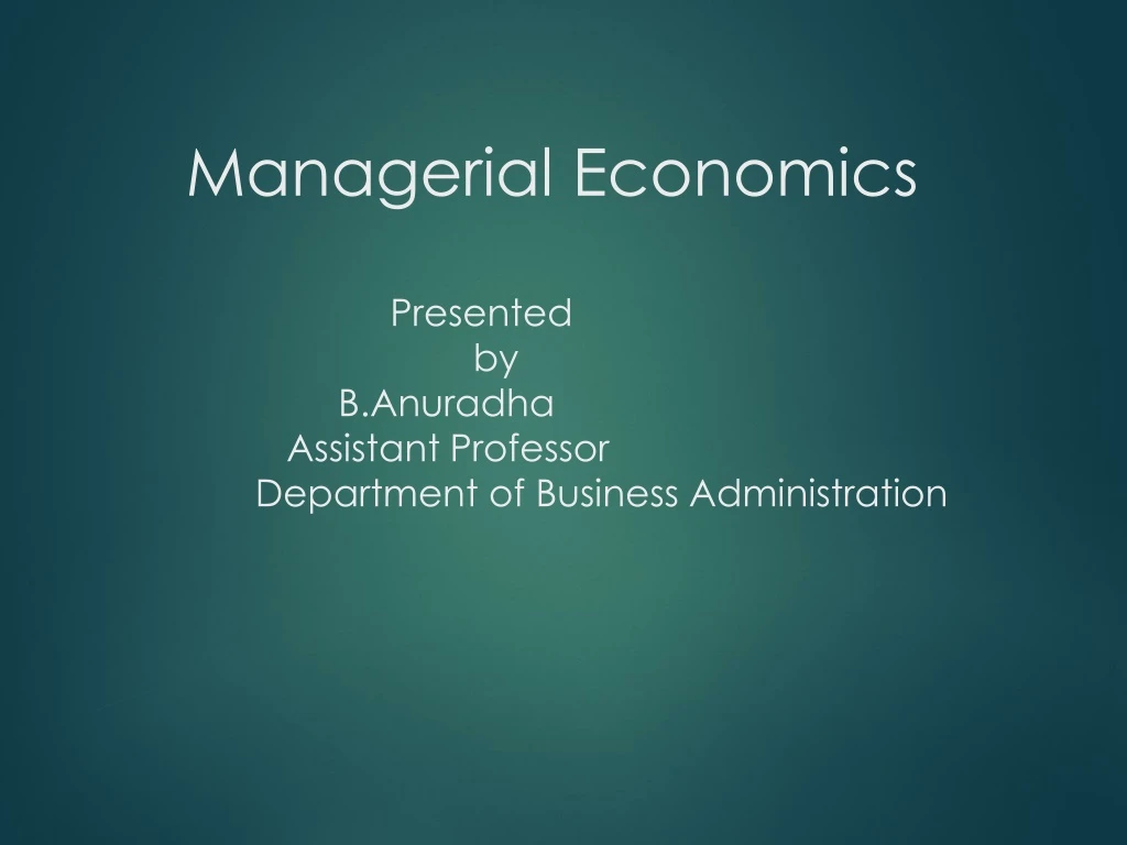 managerial economics presented by b anuradha