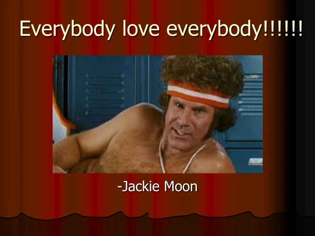 everybody love everybody