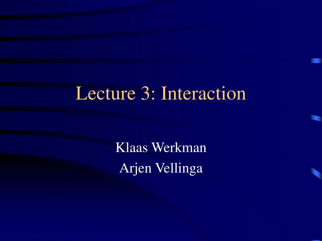 lecture 3 interaction