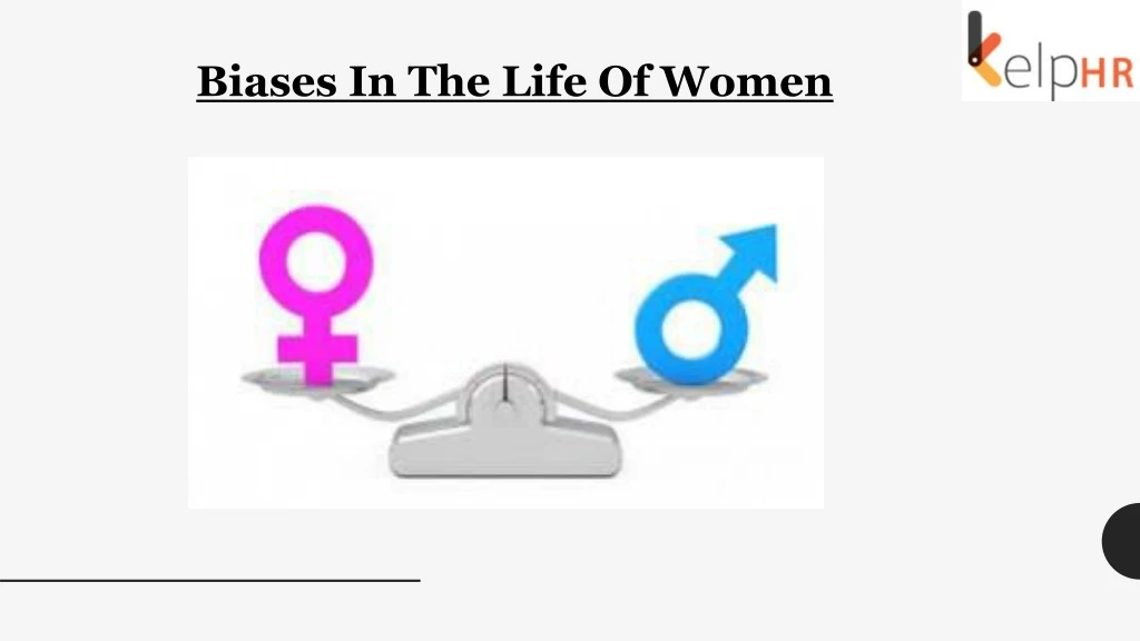 biases in the life of women