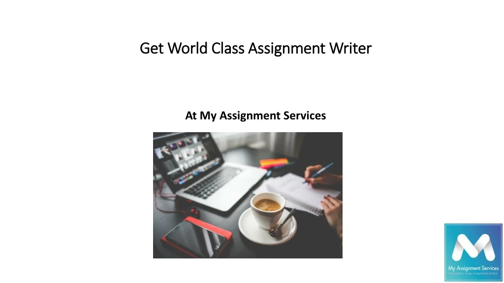 get world class assignment writer