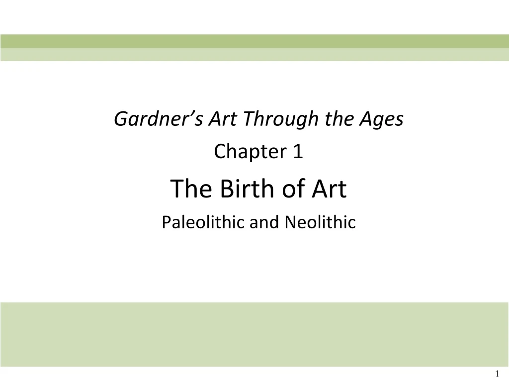 gardner s art through the ages chapter 1 the birth of art paleolithic and neolithic