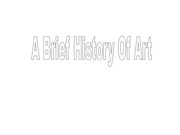 A Brief History Of Art