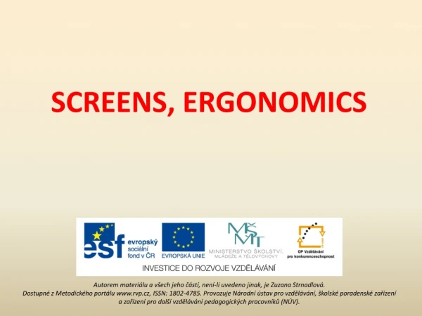 SCREENS, ERGONOMICS