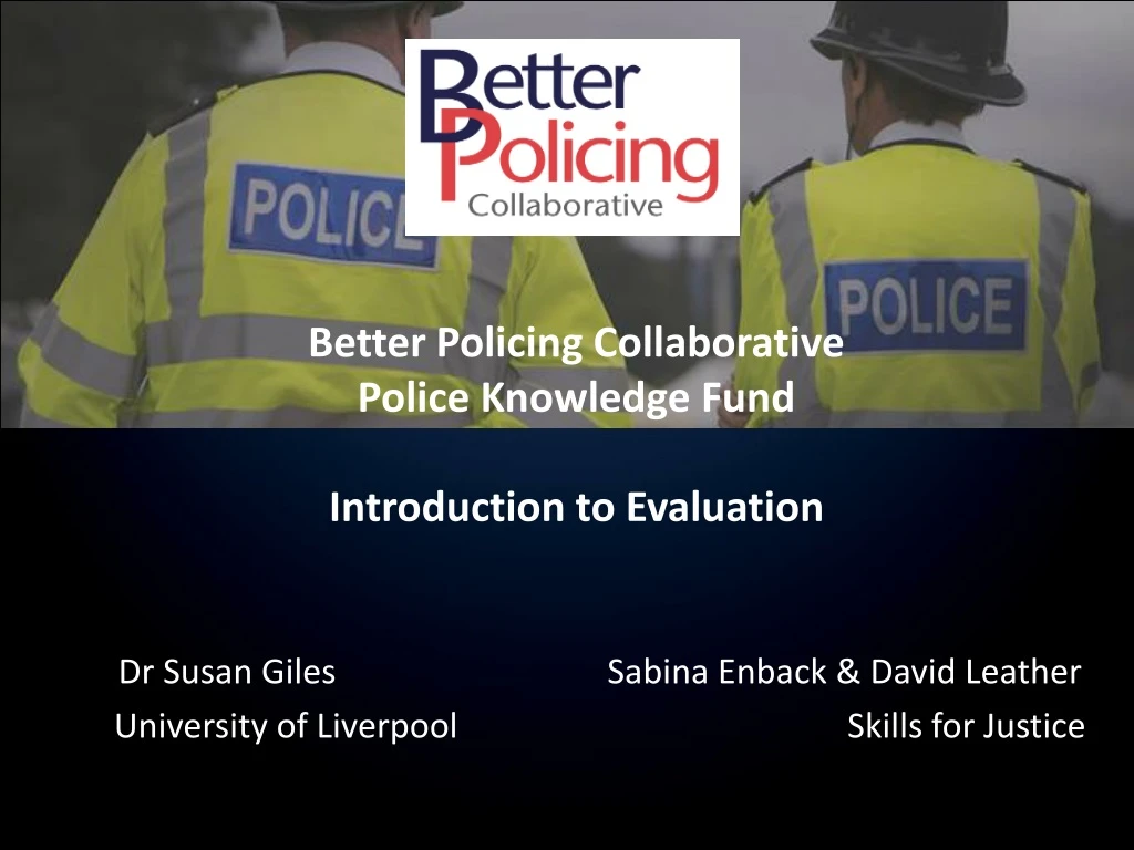 better policing collaborative police knowledge fund introduction to evaluation