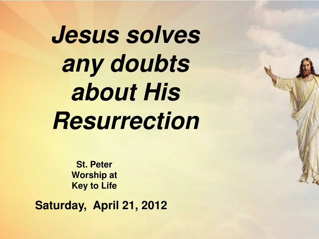 jesus solves any doubts about his resurrection