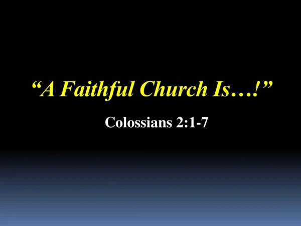 “A Faithful Church Is…!”
