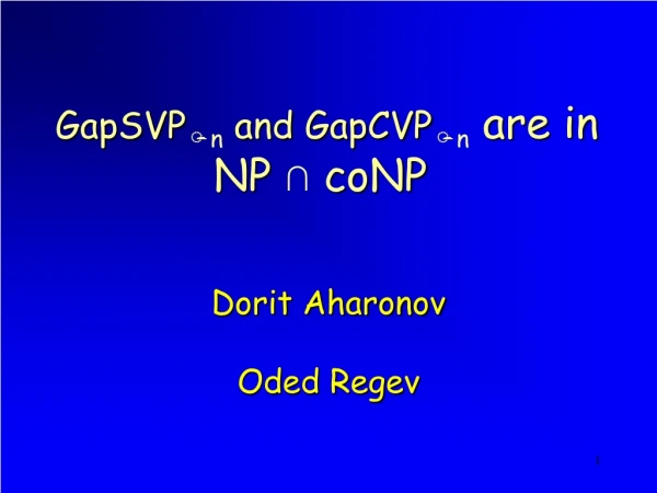 GapSVP ? n and GapCVP ? n are in NP ? coNP