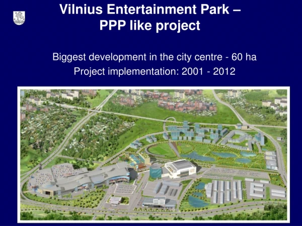 Vilnius Entertainment Park – PPP like project